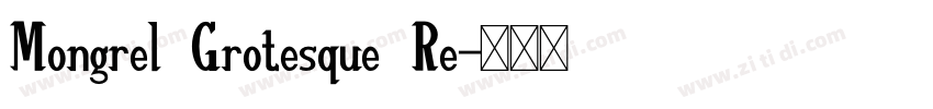 Mongrel Grotesque Re字体转换